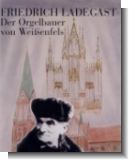 Der Orgelbauer von Wei�enfels. 176 S. Bilder (8 f. & 71 s/w.) Leinen