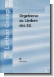 Orgelverse zu Liedern des EG f�r Orgel manualiter