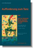 Aufforderung zum Tanz oder �Was hat klassische Musik eigentlich mit Improvisieren zu tun?�