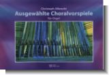 Ausgew�hlte Choralvorspiele f�r Orgel