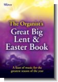 The Organist�s Great Big Lent & Easter Book