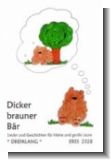 DICKER BRAUNER BAER (+CD) : LIEDER UND GESCHICHEN FUER KLEINE UND (GROSSE LEUTE)