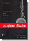 Saxophone altissimo : High Note Development for soprano, alto, tenor and (baritone saxophones (en/dt/fr))