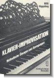 KLAVIER-IMPROVISATION : METHODISCHE UEBUNGEN (UND ANREGUNGEN)