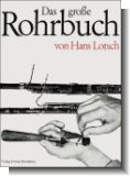 Das gro�e Rohrbuch : Systematischer Lehrgang f�r den Bau von Fagottrohren
