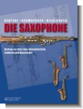 Die Saxophone : Beitr�ge zur Baucharakteristik und (Geschichte)