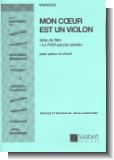 Mon coeur est un violon : pour chant et piano