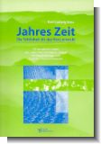 JAHRES-ZEIT : DIE SCHOENHEIT DIR DAS HERZ ERWECKT : 15 GEISTL. LIEDER FUER (1-4 STIMMEN MIT BEGL.-SAETZEN)