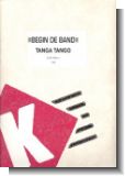 Tanga Tango : f�r Band (Easy) 4 Stimmen f�r variable Besetzung (und Rhythmusgruppe,  Partitur und Stimmen)