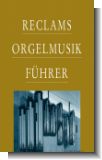 Reclams Orgelmusik-F�hrer