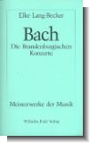 Johann Sebastian Bach : Die Brandenburgischen Konzerte