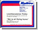 Liechtensteiner Polka  und  We're all flying home : f�r Blasorchester (Direktion und Stimmen)