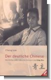 Der deutsche Chinese - Das wechselvolle Leben des Komponisten Quing Zhu ((Shang Guo Liao))