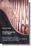 Orgelbewegung in der DDR : Betrachtung eines kontr�ren wirtschaftlichen, kulturellen (und politischen Umfeldes von 1945 bis 1990)
