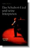 DAS SCHUBERT-LIED UND SEINE INTER- PRETEN