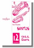 Saxtus : 12 Jazz Duets for 2 saxophones equal tuning, or (for alto and tenor saxophone)