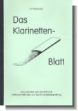 Das Klarinettenblatt : Dokumentation ber das Rohrblatt, praktische (Methode und Tipps f�r Blattbearbeitung)