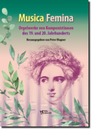 MUSICA FEMINA - Orgelwerke von Komponistinnen