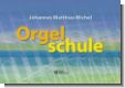 Michel, Orgelschule