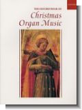 The Oxford Book of Christmas Organ Music