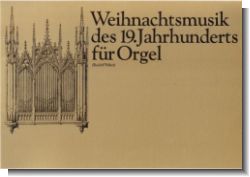 Weihnachtsmusik des 19. Jahrhunderts für Orgel